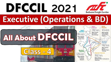 All About DFCCIL | DFCCIL Class - 4 | DFCCIL Executive and Junior Executive | Operations & BD