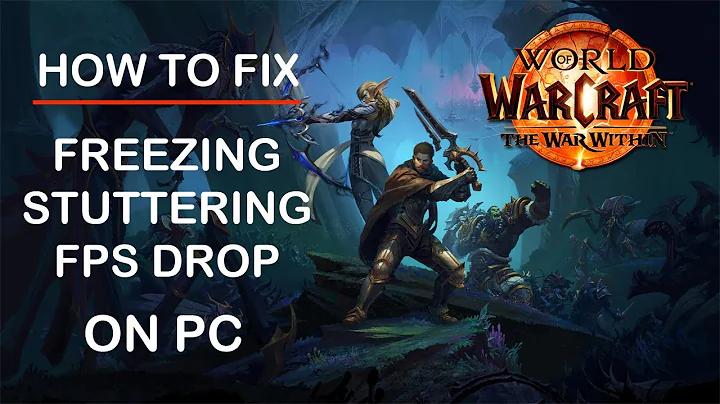 Fix World of Warcraft: The War Within Freezing, Stuttering, FPS Drop on PC