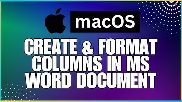 How to Create and Format Columns In a Microsoft Word Document-For MAC Users