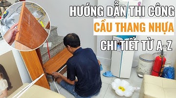 Hướng dẫn thi công mặt bậc cầu thang nhựa giả gỗ cải tạo cầu thang đá chống nồm ẩm trơn trượt Haroma