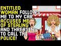 r/entitledpeople - Woman Accuses Me Of STEALING And Threatens To Call The POLICE!