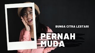 PERNAH MUDA ( BUNGA CITRA LESTARI ) -  MICHELA THEA COVER