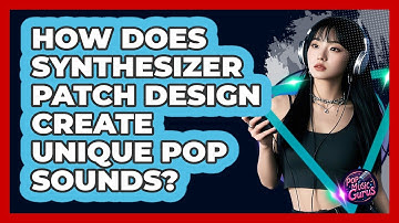 How Does Synthesizer Patch Design Create Unique Pop Sounds? - Pop Music Gurus