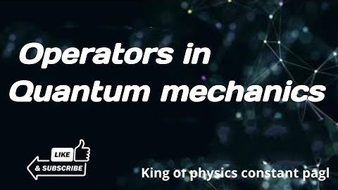 Operators in Quantum mechanics !#quantummechanics #mscphysics #constantpagl