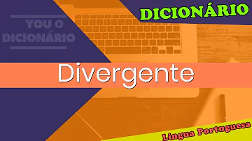 O que é divergente sinônimo?