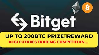 Bitget  Futures Trading Competition | 🏆🏆🏆🏆 Up to 200BTC Prize Rewards | KCGI