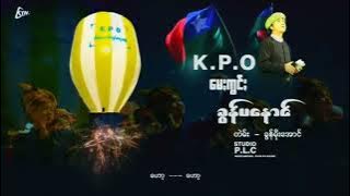 K P O မေႏကွင်ႏ   ရွစ် - ခွန်ပနောင်