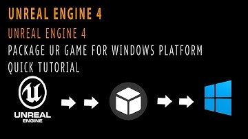 Unreal Engine 4 Package Your Game For Windows Platform Quick Tutorial