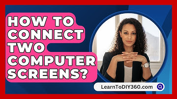 How To Connect Two Computer Screens? - LearnToDIY360.com