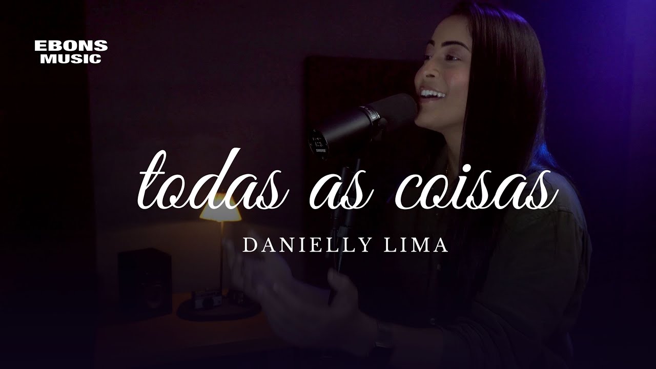 Todas as coisas - Fernandinho - Cover Danielly Lima