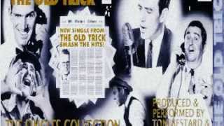 THE OLD TRICK - &quot;live for today&quot;