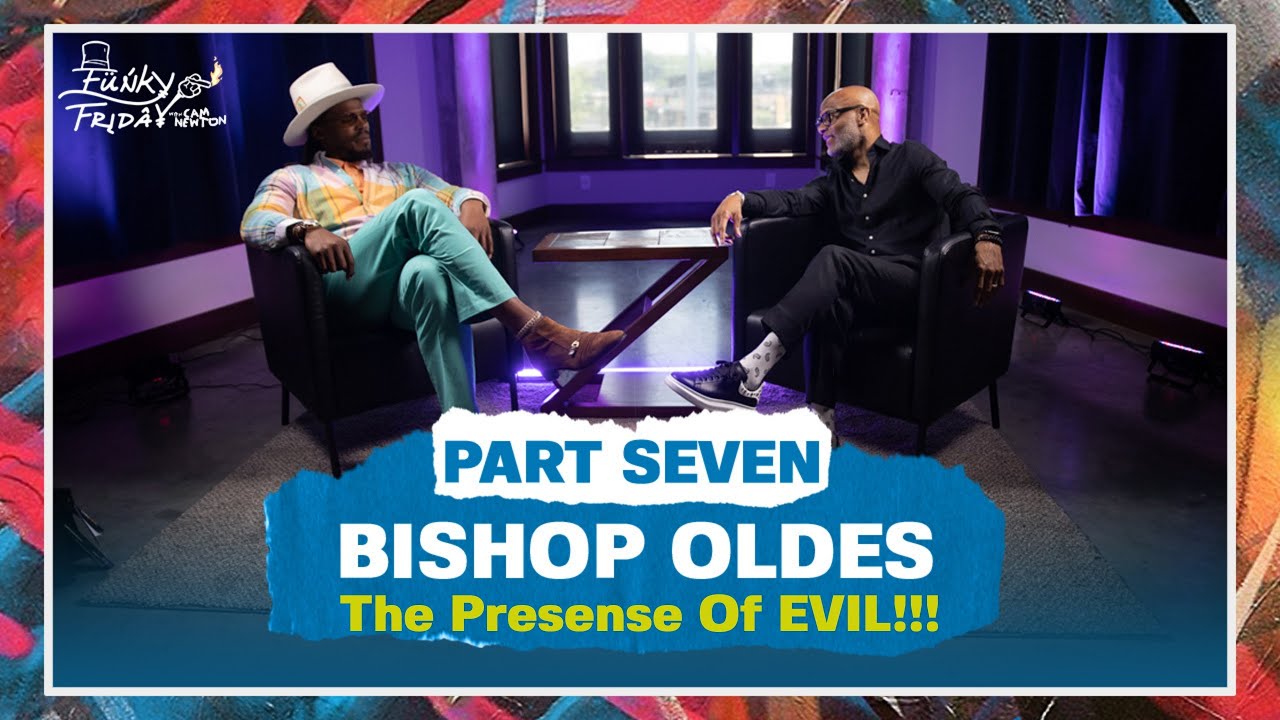 Evil Is Always Present Bishop Oldes Funky Friday With Cam Newton Evil Is Always Present Bishop Oldes Funky Friday With Cam Newton