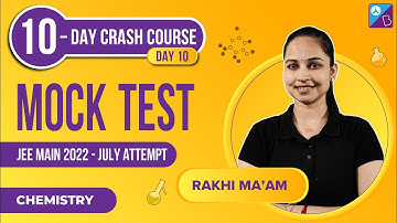 JEE Main 2022 July Attempt Mock Test: Solving 30 Most Important & Expected JEE Chemistry Questions