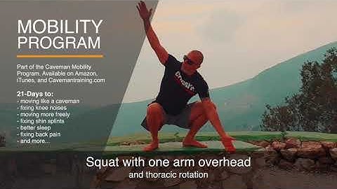 Squat with 1 arm overhead thoracic rotation. Part of the Caveman Mobility Program