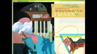Westbound Train- Come and Get It chords
