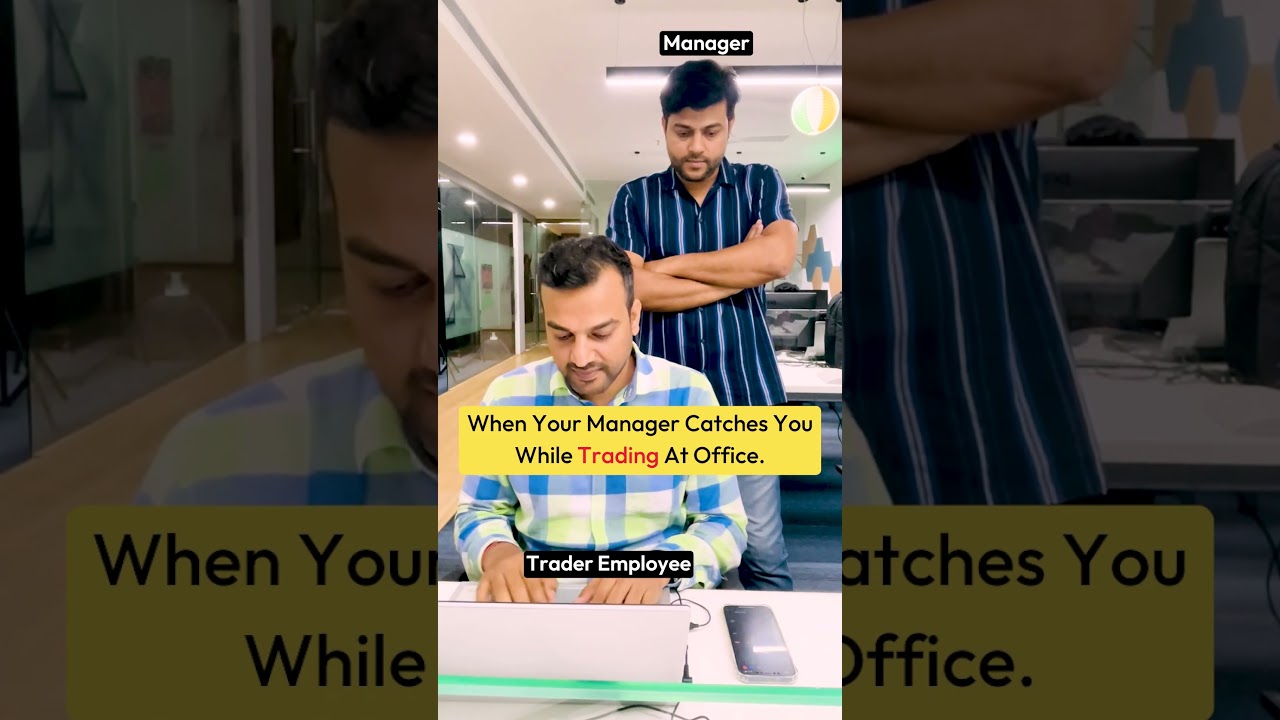 When your Manager Catches you While Trading at Office