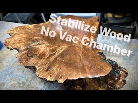 Stabilize wood no vacuum chamber