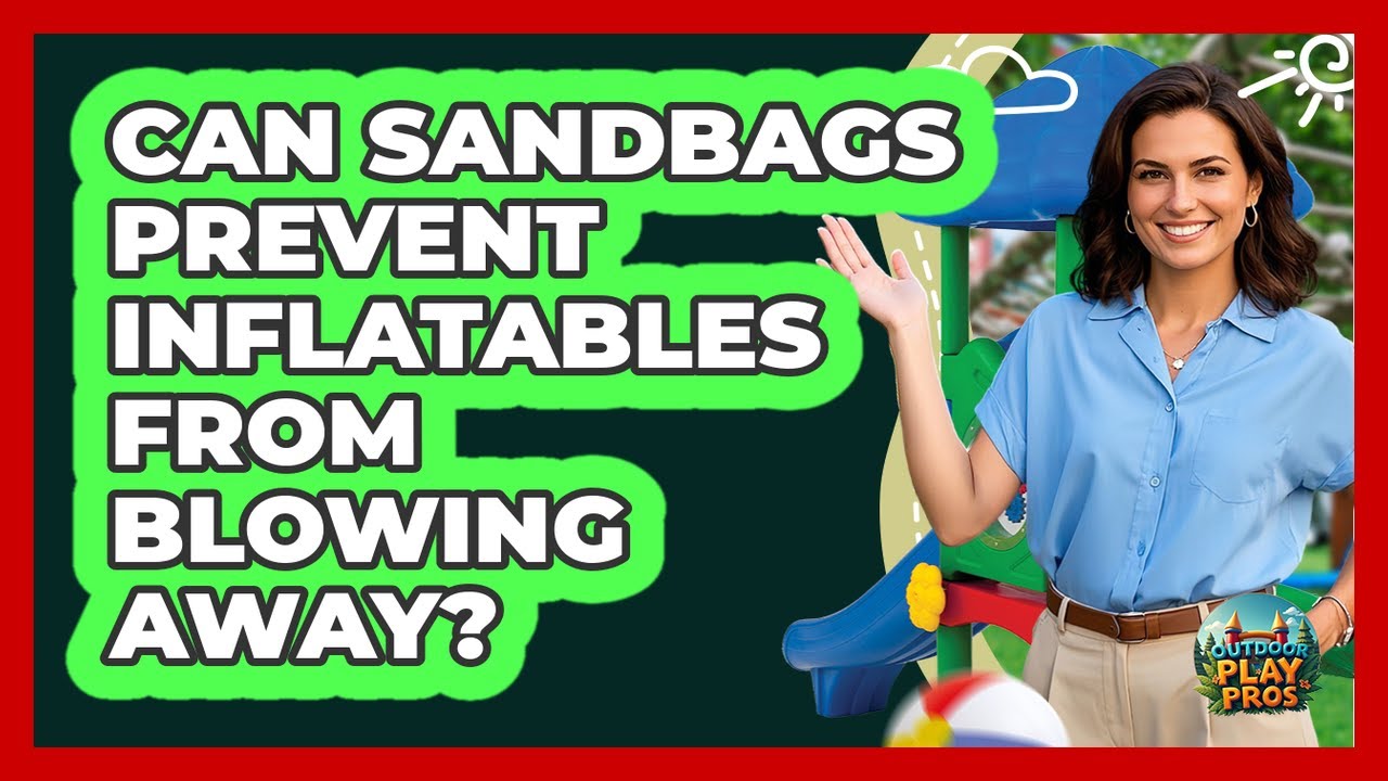 Can Sandbags Prevent Inflatables From Blowing Away?