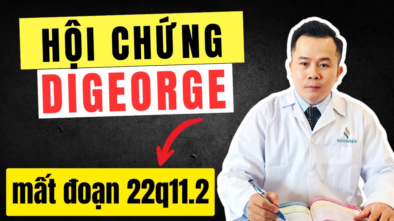 4 Điều Bạn Cần Biết Về Hội Chứng DiGeorge và Dị Tật Ẩn