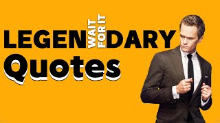 Barney Stinson Quotes | How I Met Your Mother | Neil Patrick Harris LEGENDARY Quotes.