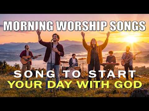 Morning Worship Songs With Lyrics 🙏 Nonstop Christian Music 2026 | Start Your Day With God