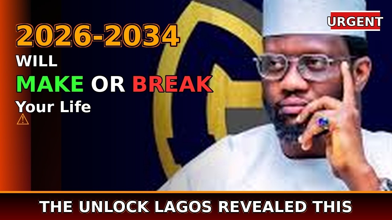 Why 2026-2034 Will Make or Break Your Life (The Unlock Lagos Revealed This)