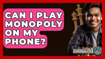 Can I Play Monopoly On My Phone? - The Board Game Xpert