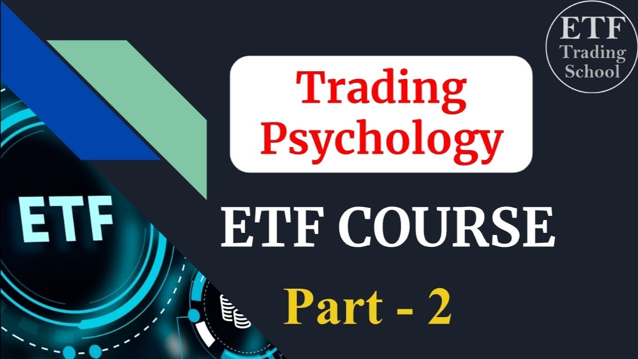 Etf Practitioner Course ETF Course Part 2 | Trading Psychology - YouTube