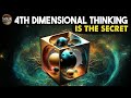 Think like this and your reality will shift 4th dimensional thinking is the secret