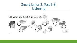 Smart junior 2, Test 5 8, Listening