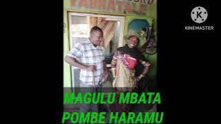 MAGULU MBATA POMBE HARAMU BY LWENGE STUDIO MITUNDU