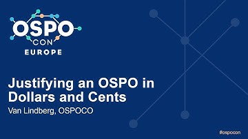 Justifying an OSPO in Dollars and Cents - Van Lindberg, OSPOCO