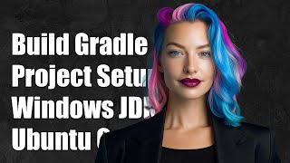 Build Gradle Project with Windows JDK from Ubuntu on Windows: A Step-by-Step Guide