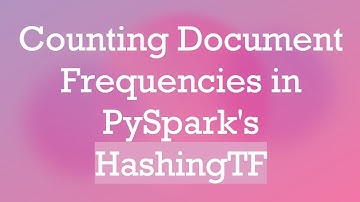Counting Document Frequencies in PySpark