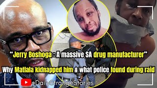 Why Cat Matlala kidnapped DRUG LORD Jerry Boshoga & what police found during the raid