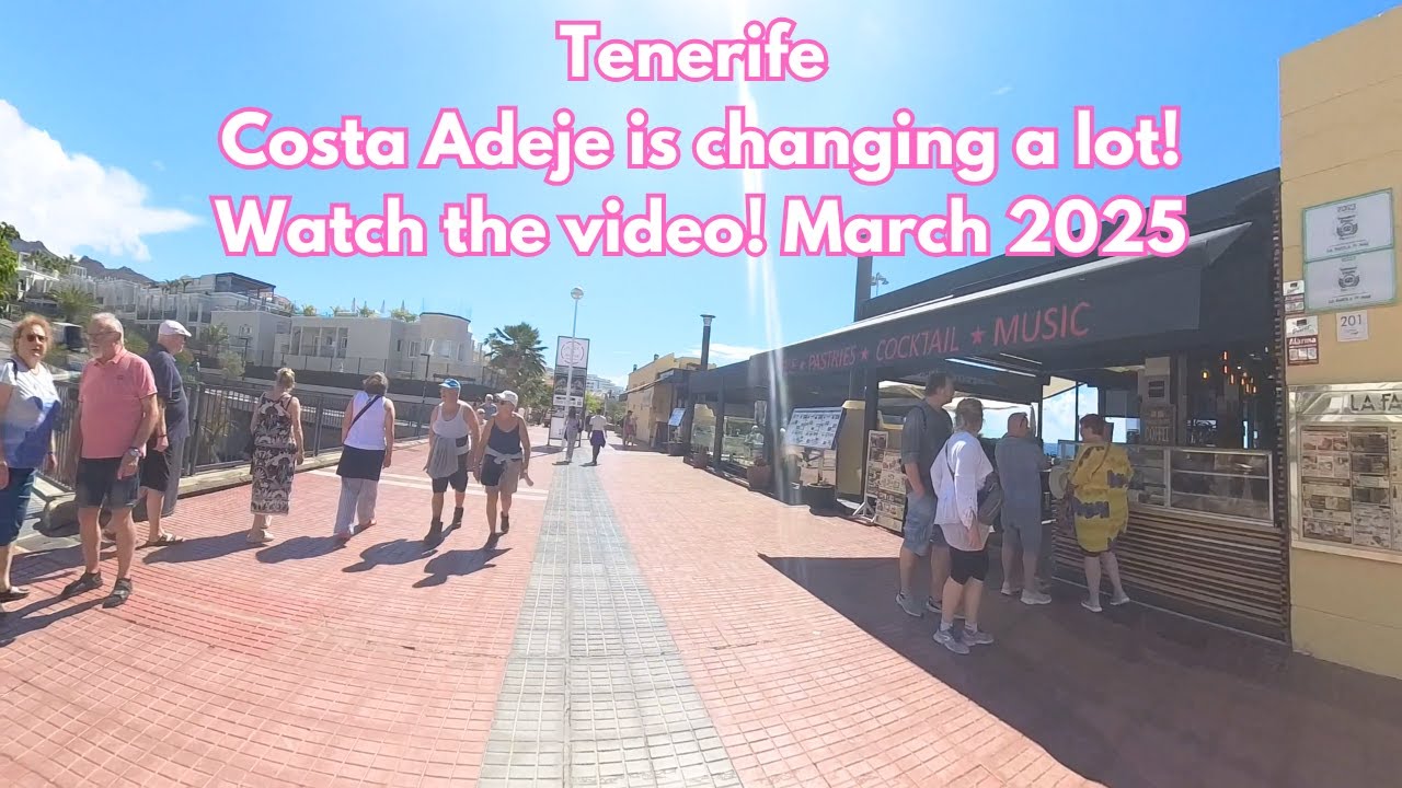 Tenerife - Costa Adeje is changing a lot! Watch the video! March 2025 