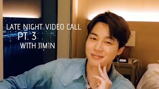 bts imagine | late night video call with jimin [16 ] pt. 3