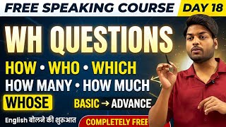 English Speaking Course Day 18 | WH Questions Spoken English Practice for Beginners | Manish Academy