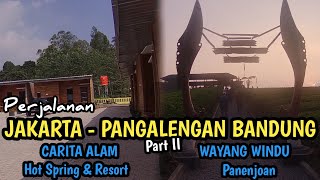 Perjalanan JAKARTA - PANGALENGAN BANDUNG Part II ‼️ Exit tol Soreang - CARITA ALAM - WAYANG WINDU