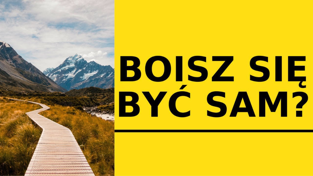 Boisz Się Być Sam? Posłuchaj Tego Na Spokojnie