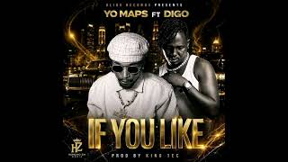 If you like _ Yo Maps Yo ft Digo-Zm 