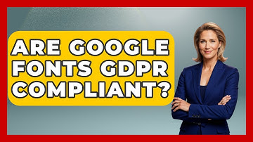 Are Google Fonts GDPR Compliant? - Graphic Design Nerd