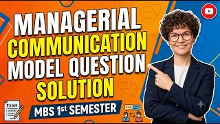 Managerial Communication model question Solution || MBS 1st Semester ||
