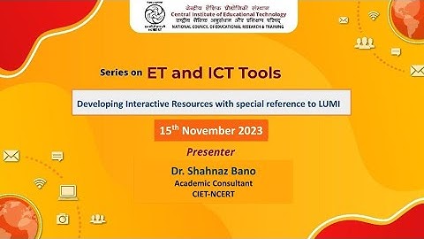 Series on ET and ICT Tools : Developing Interactive Resources with special reference to LUMI
