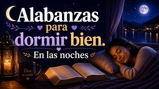 🌙 Alabanzas Para Dormir Bien En Las Noches | 3 Horas de Música Cristiana Para Descansar en Dios