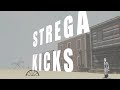 Strega kicks  make noise