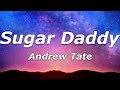 Andrew tate  sugar daddy lyrics  they call me mr plenty check the leather on the bentley