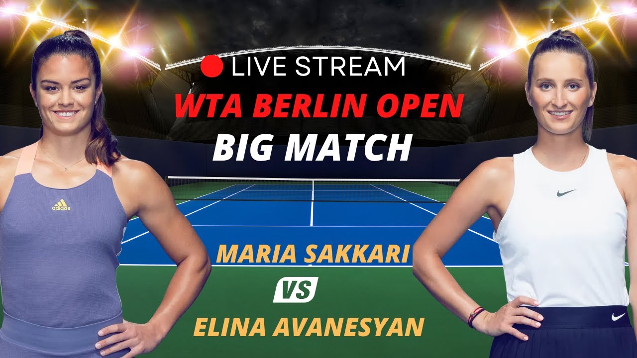 WTA LIVE MARIA SAKKARI VS MARKETA VONDROUSOVA WTA BERLIN 2023 TENNIS PREVIEW STREAM