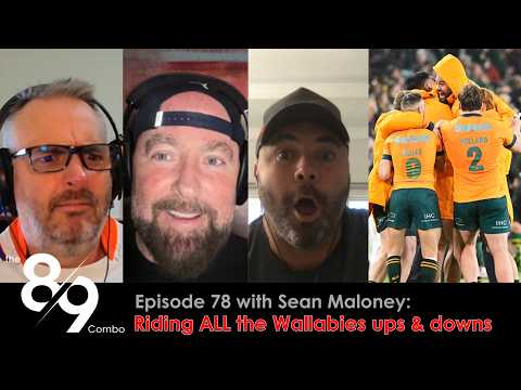 Riding all the Wallabies ups & downs | the 8-9 Combo with Sean Maloney