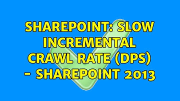 Sharepoint: Slow Incremental Crawl Rate (dps) - Sharepoint 2013